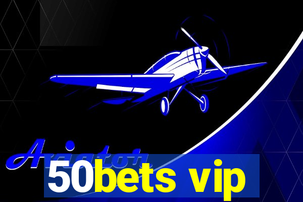 50bets vip